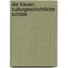 Die Frauen: Culturgeschichtliche Schilde door Gustav Friedrich Klemm