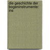 Die Geschichte Der Bogeninstrumente: Ins door Julius Rhlmann