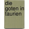 Die Goten In Taurien door Wilhelm Tomaschek