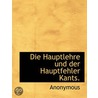 Die Hauptlehre Und Der Hauptfehler Kants by Unknown