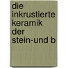 Die Inkrustierte Keramik Der Stein-Und B by Moriz Wosinsky
