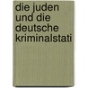 Die Juden Und Die Deutsche Kriminalstati by W. Giese