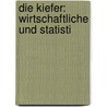 Die Kiefer: Wirtschaftliche Und Statisti by Adam Friedrich Schwappach