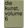 Die Kunst, Volume 6 door Anonymous Anonymous