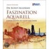 Die Kunst-Akademie. Faszination Aquarell