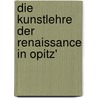 Die Kunstlehre Der Renaissance In Opitz' by Karl Borinski