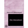 Die Molukken by Heinrich Bokemeyer