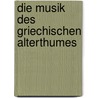 Die Musik Des Griechischen Alterthumes by Westphal
