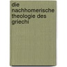 Die Nachhomerische Theologie Des Griechi door Karl Friedrich Von Ngelsbach