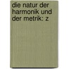 Die Natur Der Harmonik Und Der Metrik: Z by Moritz Hauptmann