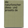 Die Naturforscher Diess- Und Jenseits De by Johannes Gistel