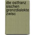 Die Ostfranz Sischen Grenzdialekte Zwisc