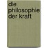 Die Philosophie Der Kraft