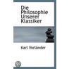 Die Philosophie Unserer Klassiker door Karl Vorländer