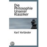 Die Philosophie Unserer Klassiker door Karl Vorl�Nder