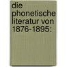 Die Phonetische Literatur Von 1876-1895: by Hermann Breymann