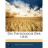 Die Physiologie Der Liebe