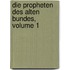 Die Propheten Des Alten Bundes, Volume 1