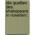 Die Quellen Des Shakspeare In Novellen: