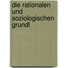 Die Rationalen Und Soziologischen Grundl by Max Weber