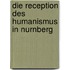Die Reception Des Humanismus In Nurnberg