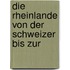 Die Rheinlande Von Der Schweizer Bis Zur