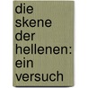 Die Skene Der Hellenen: Ein Versuch by A. Schönborn