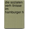 Die Sozialen Verh Ltnisse Im Hamburger H by Johannes Schupp