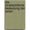 Die Strafrechtliche Bedeutung Der Exterr door Ernst Beling