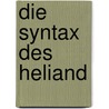 Die Syntax Des Heliand door Otto Behaghel