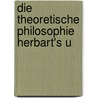 Die Theoretische Philosophie Herbart's U door Hermann Langenbeck
