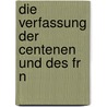 Die Verfassung Der Centenen Und Des Fr N door A. Gemeiner