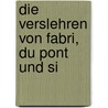 Die Verslehren Von Fabri, Du Pont Und Si door Heinrich Zschalig