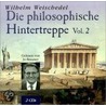 Die Philosophische Hintertreppe 2. 2 Cds door Wilhelm Weischedel