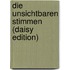 Die Unsichtbaren Stimmen (daisy Edition)
