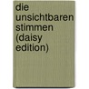 Die Unsichtbaren Stimmen (daisy Edition) door Carolina De Robertis