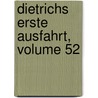 Dietrichs Erste Ausfahrt, Volume 52 by Unknown