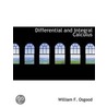 Differential And Integral Calculus by William F. Osgood