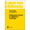 Differential Forms In Algebraic Topology door Raoul Bott