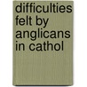 Difficulties Felt By Anglicans In Cathol door Onbekend