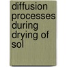 Diffusion Processes During Drying of Sol door K.N. Shukla