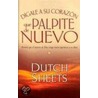 Digale a Su Corazon Que Palpite de Nuevo by Dutch Sheets