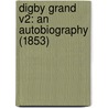 Digby Grand V2: An Autobiography (1853) by Unknown