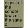 Digest Of The School Laws Of The State O door Richard Florida Florida