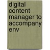 Digital Content Manager To Accompany Env by Unknown