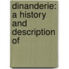 Dinanderie: A History And Description Of by John Tavenor Perry
