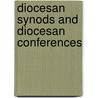 Diocesan Synods And Diocesan Conferences door Christopher Wordsworth