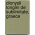 Dionysii Longini De Sublimitate, Graece