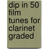 Dip In 50 Film Tunes For Clarinet Graded door Onbekend