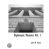 Diplomatic Memoirs Vol. 1 by John W. Foster